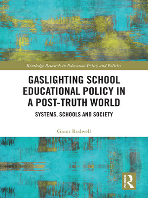 cover image of Gaslighting School Educational Policy in a Post-Truth World